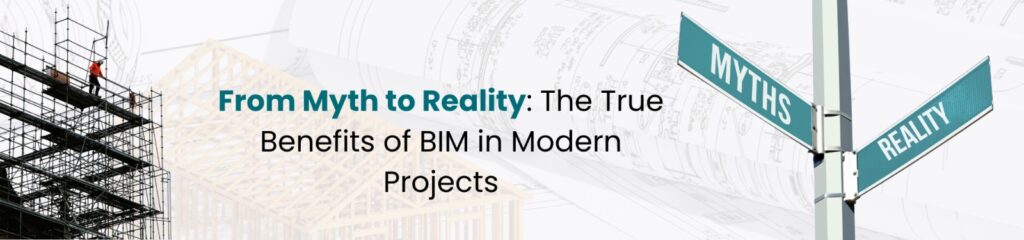 True Benefits of BIM in Modern Projects
