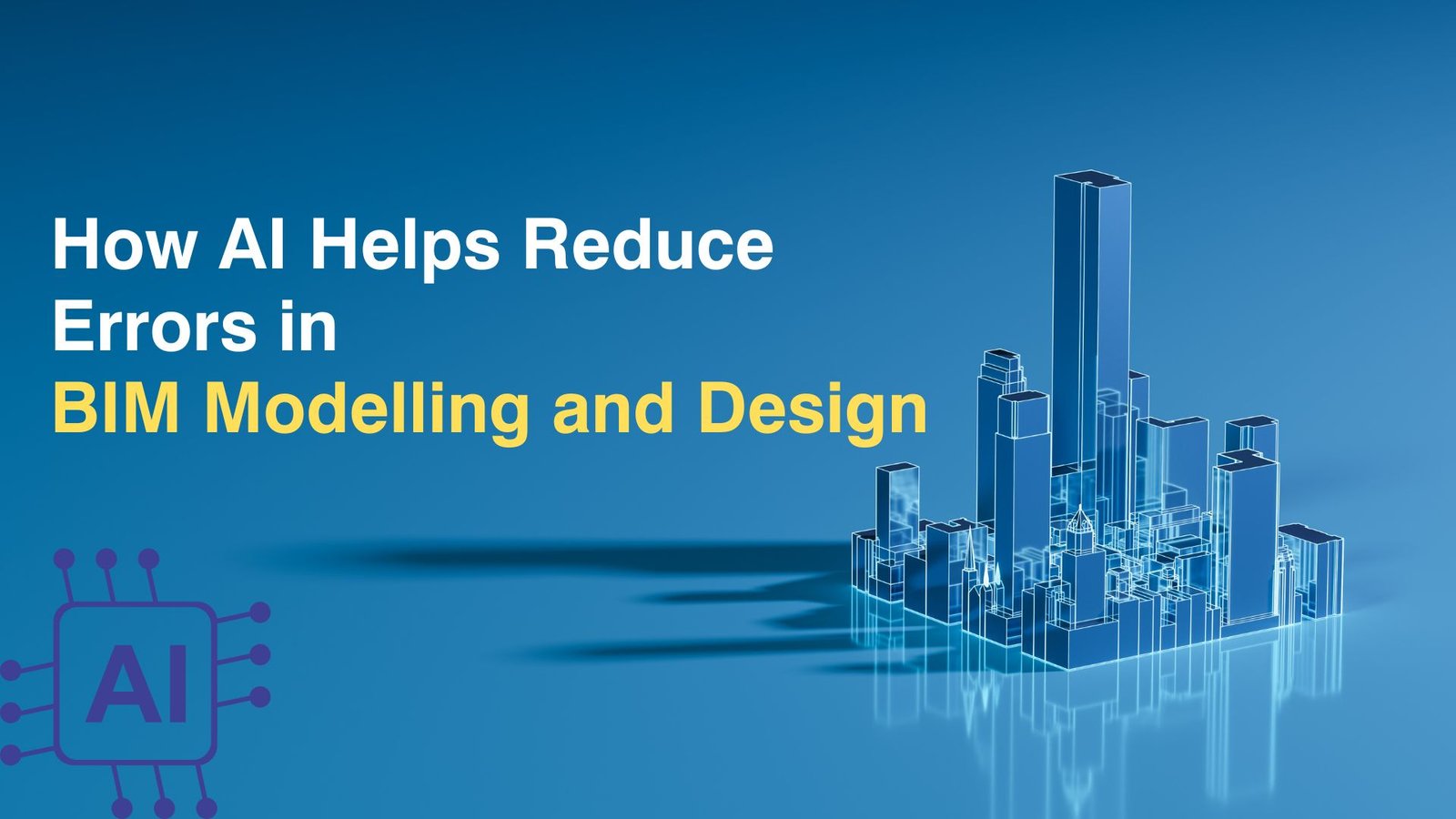 How-AI-Helps-Reduce-Errors-in-BIM-Modelling-and-Design