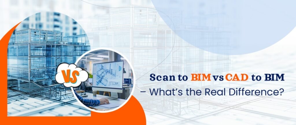 Scan-to-BIM-vs-CAD-to-BIM